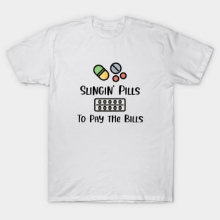 Slingin Pills - Gifts For Pharmacists T-Shirt